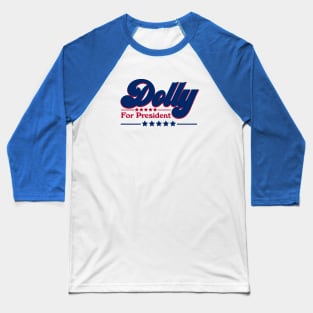 Dolly For President 2024 - Funny Country Baseball T-Shirt